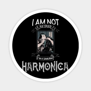 I am not retired I`m a Samurai Harmonica - Funny Samurai Champloo T-shirt Magnet